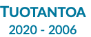 TUOTANTOA 2020 - 2006 